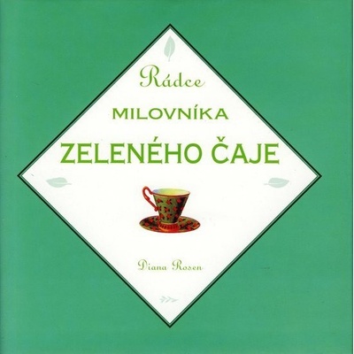 Rádce milovníka zeleného čaje - Diana Rosen