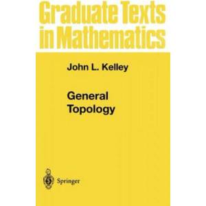General Topology | John L. Kelley (ISBN: 9780387901251)