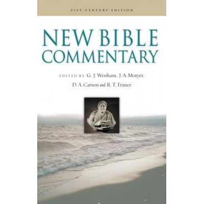 New Bible Commentary | D. A. Carson, R. T. France, J. A. Motyer, Gordon J. Wenham
