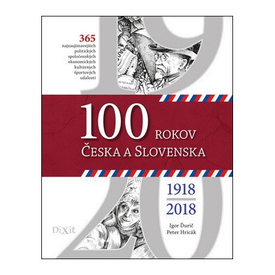 100 rokov Česka a Slovenska - Igor Ďurič