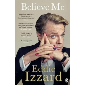 Believe Me | Eddie Izzard (ISBN: 9781405922012)