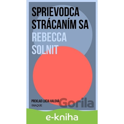 Sprievodca strácaním sa - Rebecca Solnit