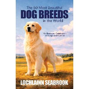 The 50 Most Beautiful Dog Breeds in the World | Lochlainn Seabrook (ISBN: 9781955351942)