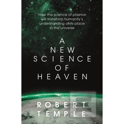 A New Science of Heaven - Robert Temple