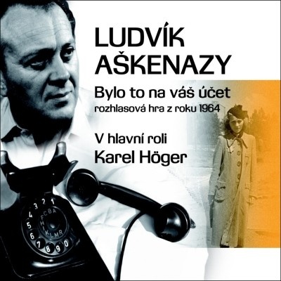 Bylo to na váš účet - Ludvík Aškenazy; Karel Höger; Vladimír Brabec; Mar