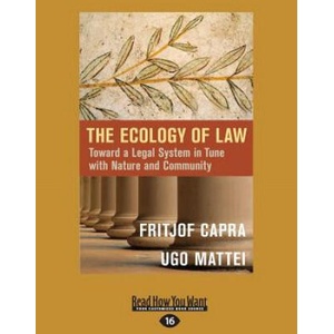 The Ecology of Law: Toward a Legal System in Tune with Nature and Community (Large Print 16pt) | Fritjof Capra and Ugo Mattei (ISBN: 9781459698604)