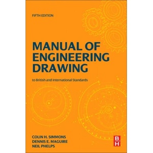 Manual of Engineering Drawing | Dennis E. Maguire, Neil Phelps (ISBN: 9780128184820)
