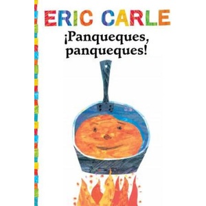 ? Panqueques, Panqueques! (Pancakes, Pancakes! ) | Eric Carle, Eric Carle (ISBN: 9781534402058)