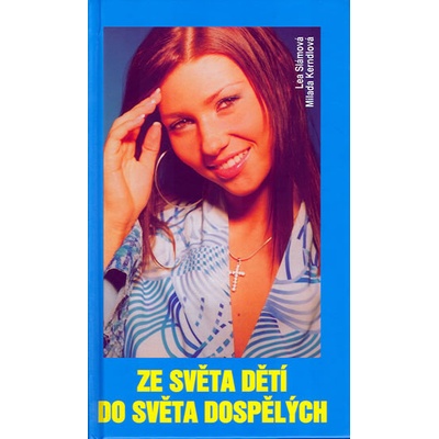 Ze světa dětí do světa dospělých - Lea Slámová, Milada Kerndlová