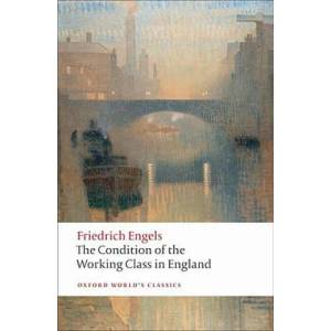Condition of the Working Class in England (ISBN: 9780199555888)