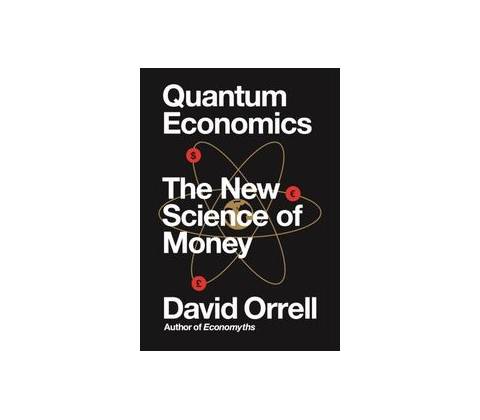 Quantum Economics - David Orrell