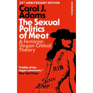 The Sexual Politics of Meat - 35th Anniversary Edition (ISBN: 9798765123669)