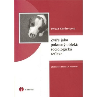 Zvíře jako pokusný objekt: sociologická reflexe - Tereza Vandrovcová