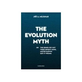 The Evolution Myth - Jiří Mejsnar