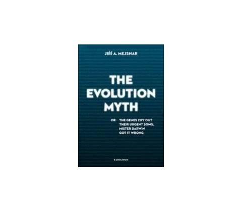 The Evolution Myth - Jiří Mejsnar