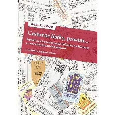 Lichner Dušan - Cestovné lístky, prosím..., 2. rozšírené a doplnené vydanie