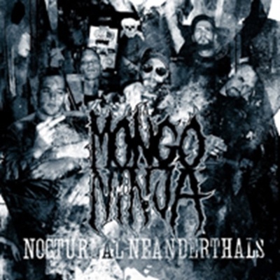 MONGO NINJA: NOCTURNAL NEANDERTHALS CD