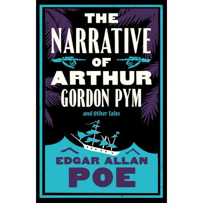 The Narrative of Arthur Gordon Pym and Other Tales - Edgar Allan Poe