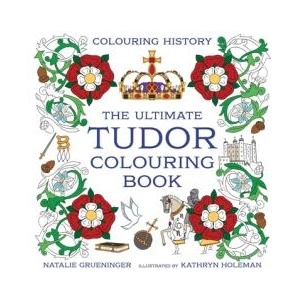 The Ultimate Tudor Colouring Book | Natalie Grueninger (2024)