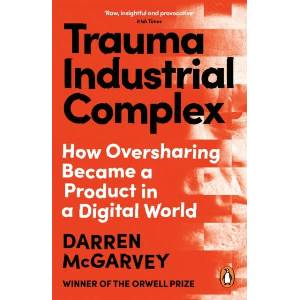 Trauma Industrial Complex (ISBN: 9781529103908)
