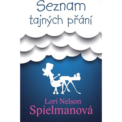 Seznam tajných přání - Lori Nelson Spielmanová