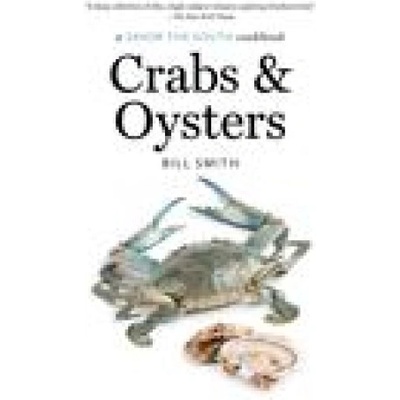 Crabs and Oysters: A Savor the South Cookbook | Bill Smith