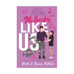 Unlucky Like Us (Special Edition Hardcover): Like Us Series: Billionaires & Bodyguards Book 12 | Becca Ritchie (ISBN: 9781950165704)