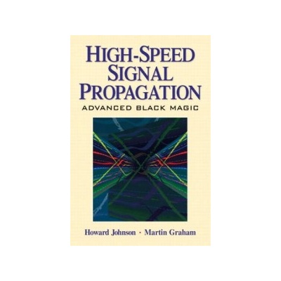 High Speed Signal Propagation - Johnson Howard W.
