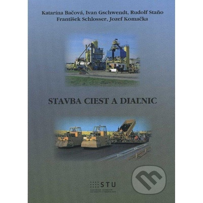 Stavba ciest a diaľnic - Katarína Bačová a kolektív