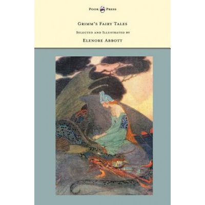 Grimm's Fairy Tales - Selected and Illustrated by Elenore Abbott | Grimm Brothers