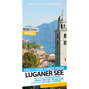 Luganer See - Reiseführer - Lago di Lugano | Robert Hüther (ISBN: 9783943663372)