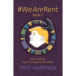 #WeAreRent Book 2 Rent seeking | Fred Harrison (ISBN: 9780995635173)