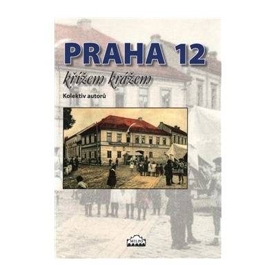 publikace Praha 12 křížem krážem – Hledejceny.cz