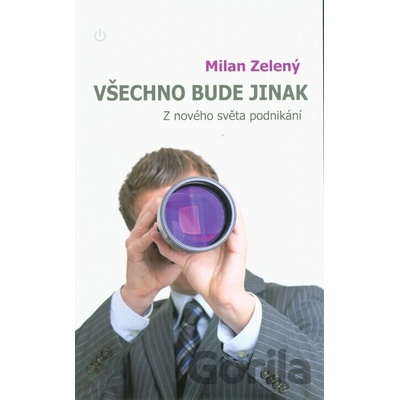 Všechno bude jinak - Milan Zelený