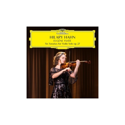 Hahn Hillary - Ysaye - 6 SonatasFor Violin Solo Op. 27