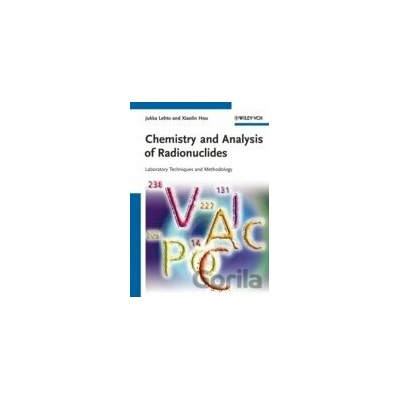 Chemistry and Analysis of Radionuclides - Lehto, Jukka