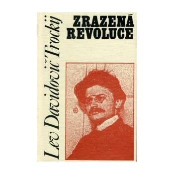 Zrazená revoluce - Lev Davidovič Trockij