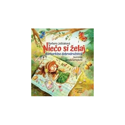 Niečo si želaj - Barborkine dobrodružstvá - Joštiaková Barbora