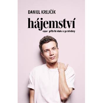 Hájemství - Příběh kluka z pohřebky | Daniel Krejčík
