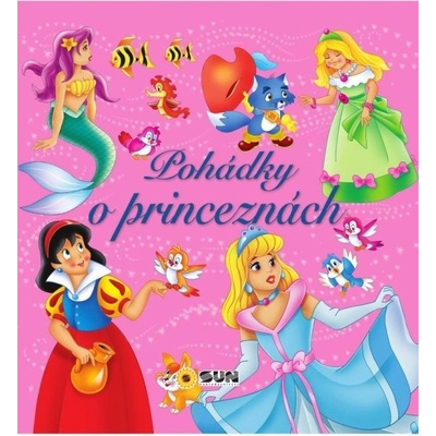 Pohádky o princeznách (růžové) NAKLADATELSTVÍ SUN s.r.o.