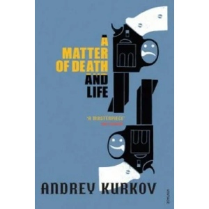 Matter of Death and Life | Andrey Kurkov (2006)