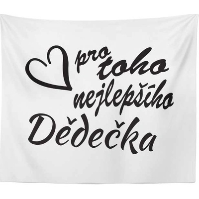 Sablio Deka Pro toho nejlepšího dědečka 150x120