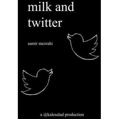 milk and twitter: a selection of great tweets" - "" ("Mezrahi Samir")(Paperback) (9780692987414)
