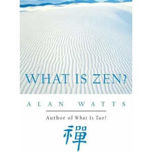 What is Zen? | Alan Watts (ISBN: 9781577311676)