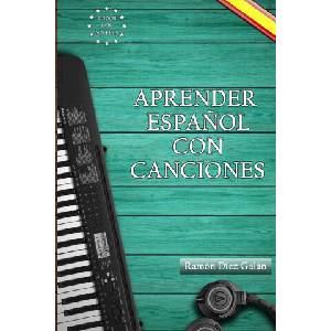 Aprender espanol con canciones | Ramon Diez Galan (ISBN: 9798814508782)