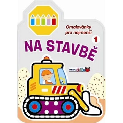 Na stavbě 1 Omalovánky pro nejmenší