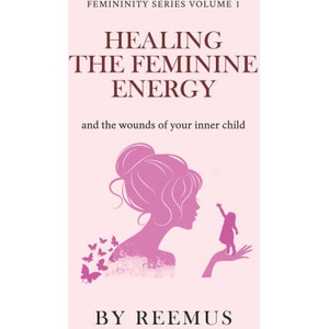 Healing The Feminine Energy (2022)