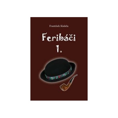 Feribáči 1. - František Kúdela