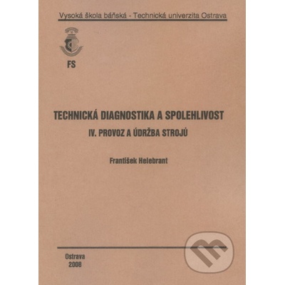 Technická diagnostika a spolehlivost IV. - František Helebrant