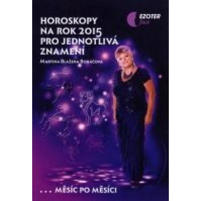 Horoskopy na rok 2015 pro jednotlivá znamení - Blažena Boháčová Martina